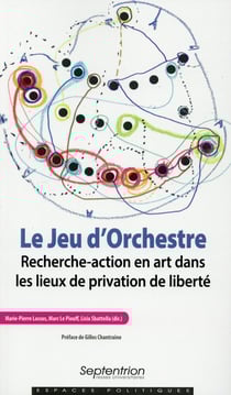 Le Jeu d'orchestre : Recherche-action en art dans les lieux de privation de liberté