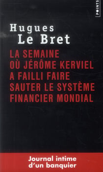 La semaine où Jérôme Kerviel a failli faire sauter le système financier mondial