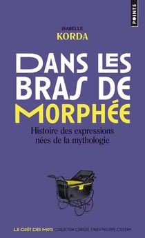 Dans les bras de Morphée - histoire des expressions nées de la mythologie