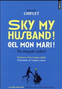 Sky my husband! ciel mon mari ! the integrale (enfin !)