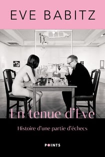 En tenue d'Eve - histoire d'une partie d'échecs