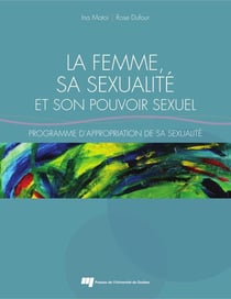La femme, sa sexualité et son pouvoir sexuel - programme d'appropriation de sa sexualité
