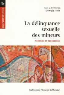 La delinquance sexuelle des mineurs : theories et recherches
