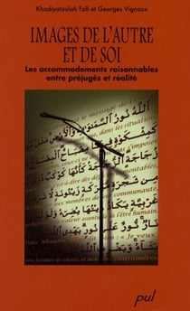 Images de l'autre et de soi - les accommodements raisonnables entre préjugés et réalité