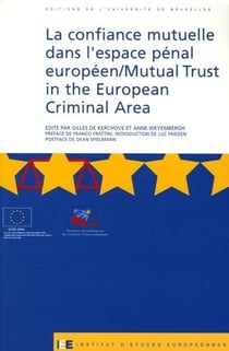 La confiance mutuelle dans l espace penal europeen mutual trust in the european