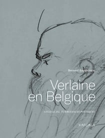 Verlaine en Belgique - cellule 252, turbulences poétiques