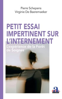 Petit essai impertinent sur l'internement - l'expérience de la Forêt de Soignes