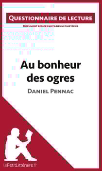 Questionnaire de lecture - au bonheur des ogres de Daniel Pennac