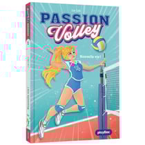 Passion Volley Tome 1 : Nouvelle vie !