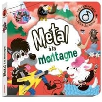 Mes comptines Bêtes de scène : Métal à la montagne