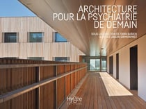 Architecture pour la psychiatrie de demain - pour un environnement adapté à la santé mentale