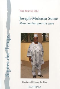 Joseph-Mukassa Somé - mon combat pour la terre