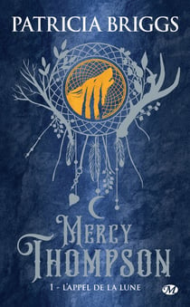 Mercy Thompson Tome 1 : l'appel de la lune - édition collector