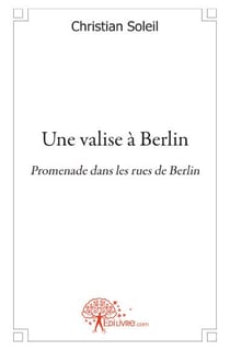 Une valse à berlin - promenades dans les rues de berlin