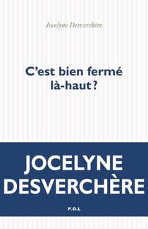 C'est bien fermé là-haut ?