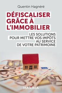Défiscalisation : comment diminuer vos impôts grâce à l'immobilier