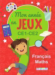 Mon année en jeux : CE1-CE2 - français-mathématiques