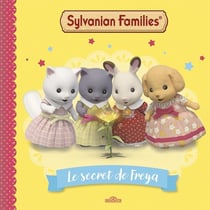 Sylvanian Families : Le secret de Freya