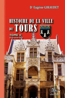 Histoire de la ville de Tours Tome 2