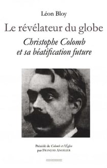 Le révélateur du globe - Christophe Colomb et sa béatification future