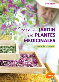 Créer un jardin de plantes médicinales - au jardin et en pots