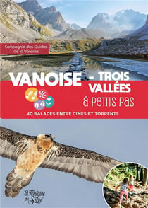 Vanoise - Trois Vallées à petits pas : 40 balades entre cimes et torrents