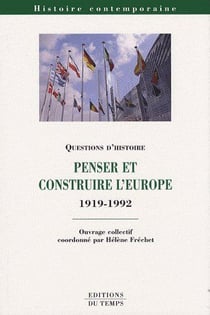 Penser et construire l'europe 1919-1992