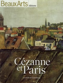 Cézanne et paris au musée du luxembourg