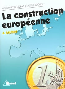 Histoire et géographie économiques - la construction européenne