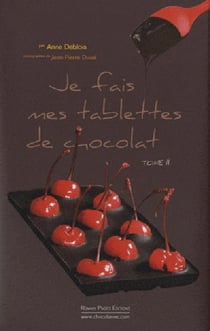 Je fais mes tablettes de chocolat t.2