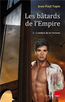 Les bâtards de l'Empire Tome 1 : l'ombre de la terreur