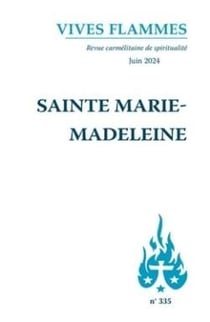 Revue vives flammes n.335 : Sainte Marie-Madeleine