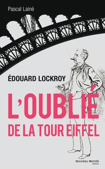 Edouard Lockroy, l'oublié de la tour Eiffel