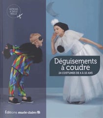 Déguisements à coudre - 24 costumes de 4 à 10 ans
