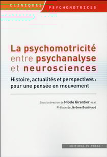 La psychomotricité entre psychanalyse et neuroscience