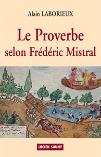 Le proverbe, selon frédéric mistral