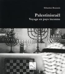 Palestinisraël - voyage en pays en inconnu