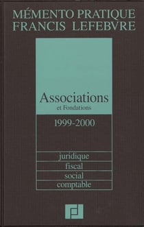 Memento associations et fondations 1999-2000 - juridique, fiscal, comptable