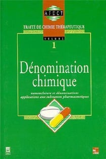 Dénomination chimique : Traité de chimie thérapeutique - Volume 1