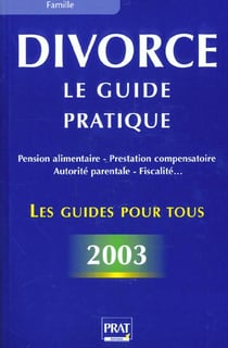 Divorce - le guide pratique - edition 2003