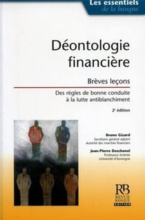 Déontologie financière : Brèves leçons - Des règles de bonne conduite à la lutte antiblanchiment (2e édition)