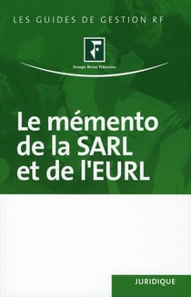 Le mémento de la sarl et de l'eurl