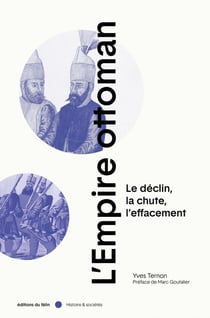 L'empire ottoman - lé declin, la chute, l'effacement