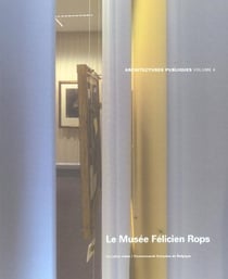 Visions 4.Le Musee Felicien Rops : Architectures Publiques T. 4