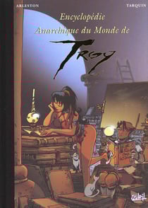 Encyclopédie anarchique du monde de Troy Tome 1 : données essentielles