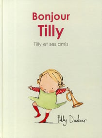 Bonjour Tilly - Tilly et ses amis