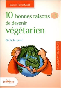 10 bonnes raisons de devenir végétarien - ou le rester !