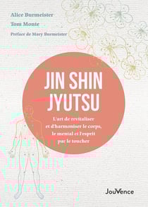 Jin Shin Jyutsu : l'art de revitaliser et d'harmoniser le corps, les émotions et le mental par le toucher