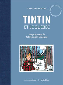 Tintin et le Québec - Hergé au coeur de la révolution tranquille