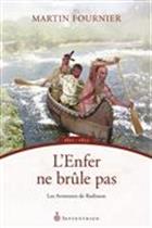 Les aventures de Radisson Tome 1 : l'enfer ne brûle pas